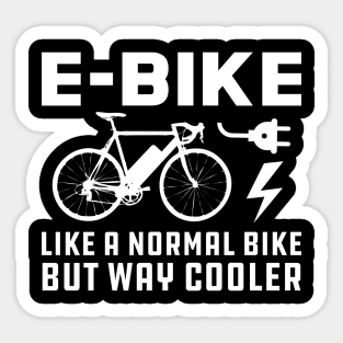 E-Bike like normal bike but way cooler Sticker